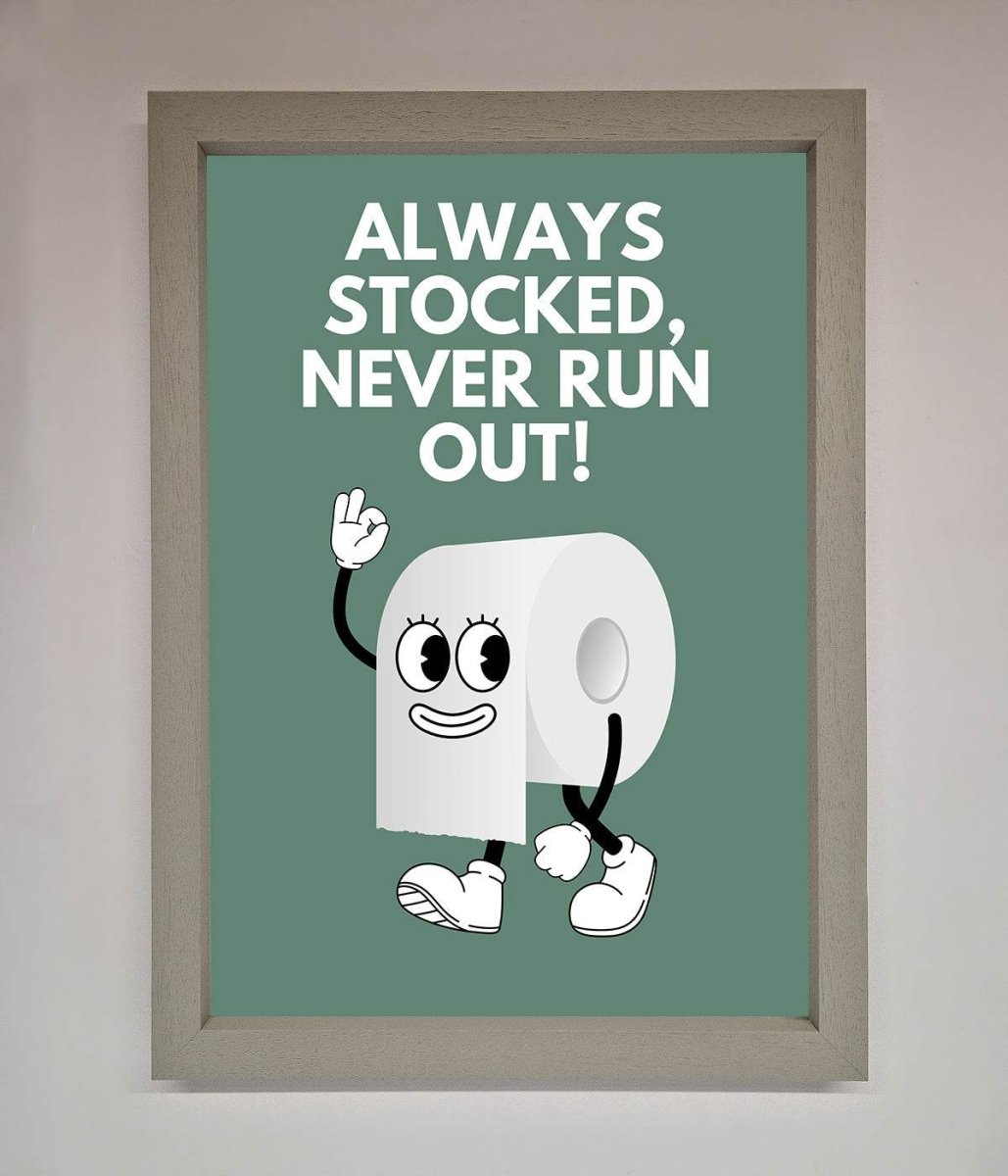 Always Stocked Bathroom Quote Framed Poster - Zestio