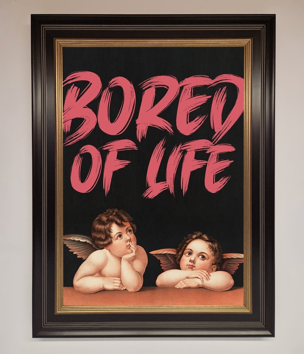 Bored Of Life Framed Poster - Zestio