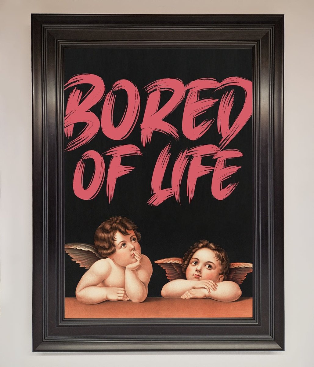 Bored Of Life Framed Poster - Zestio