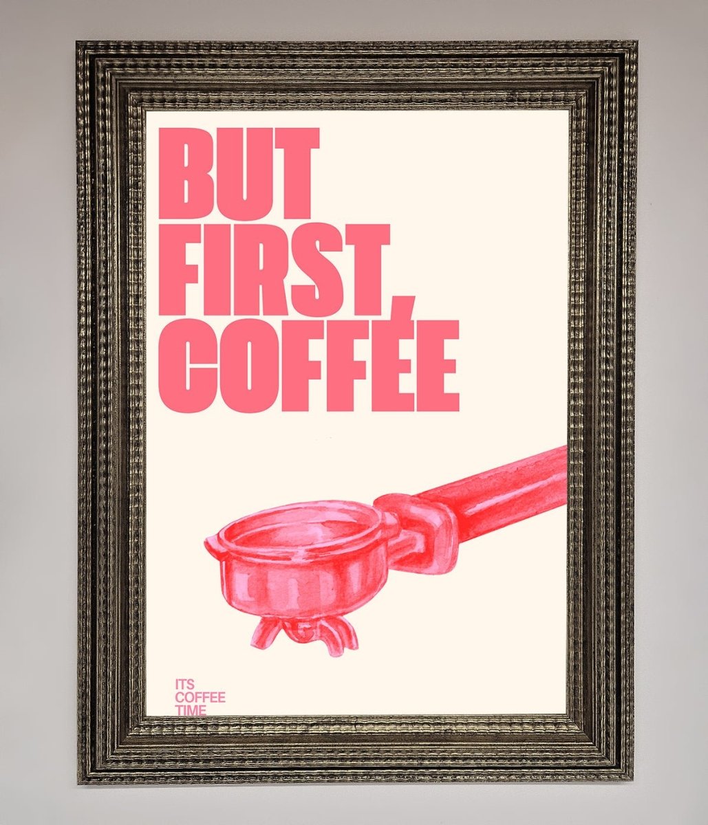 But First Coffee Framed Print - Zestio