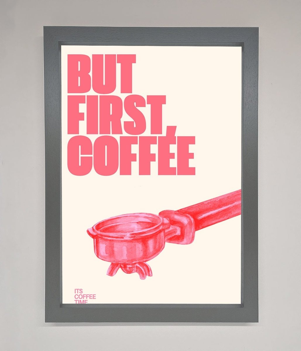 But First Coffee Framed Print - Zestio