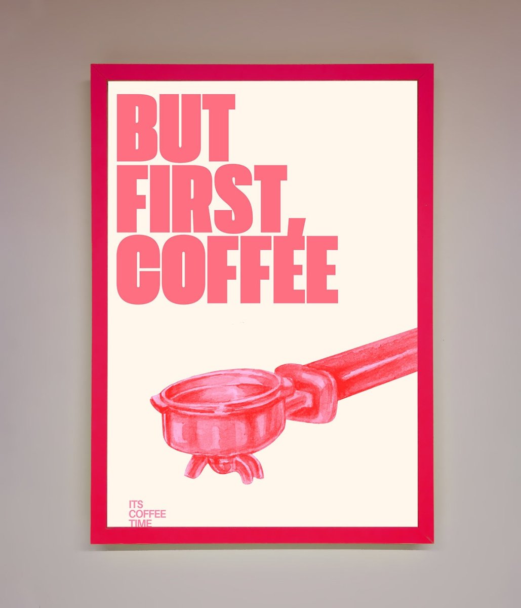 But First Coffee Framed Print - Zestio