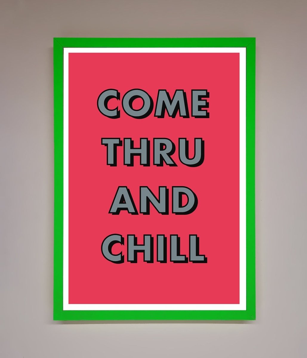 Come Thru And Chill Framed Poster - Zestio