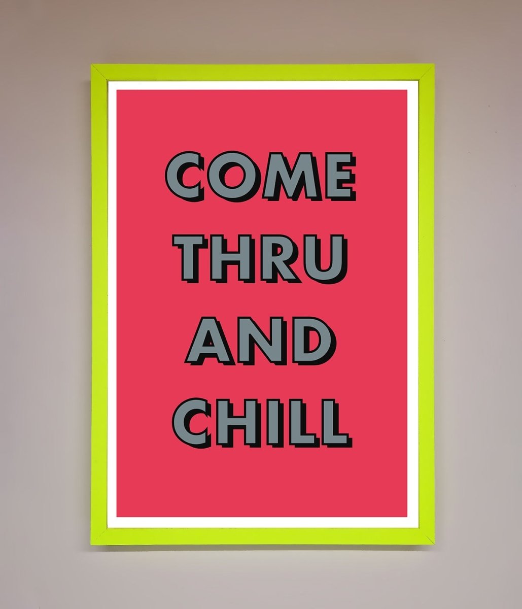 Come Thru And Chill Framed Poster - Zestio