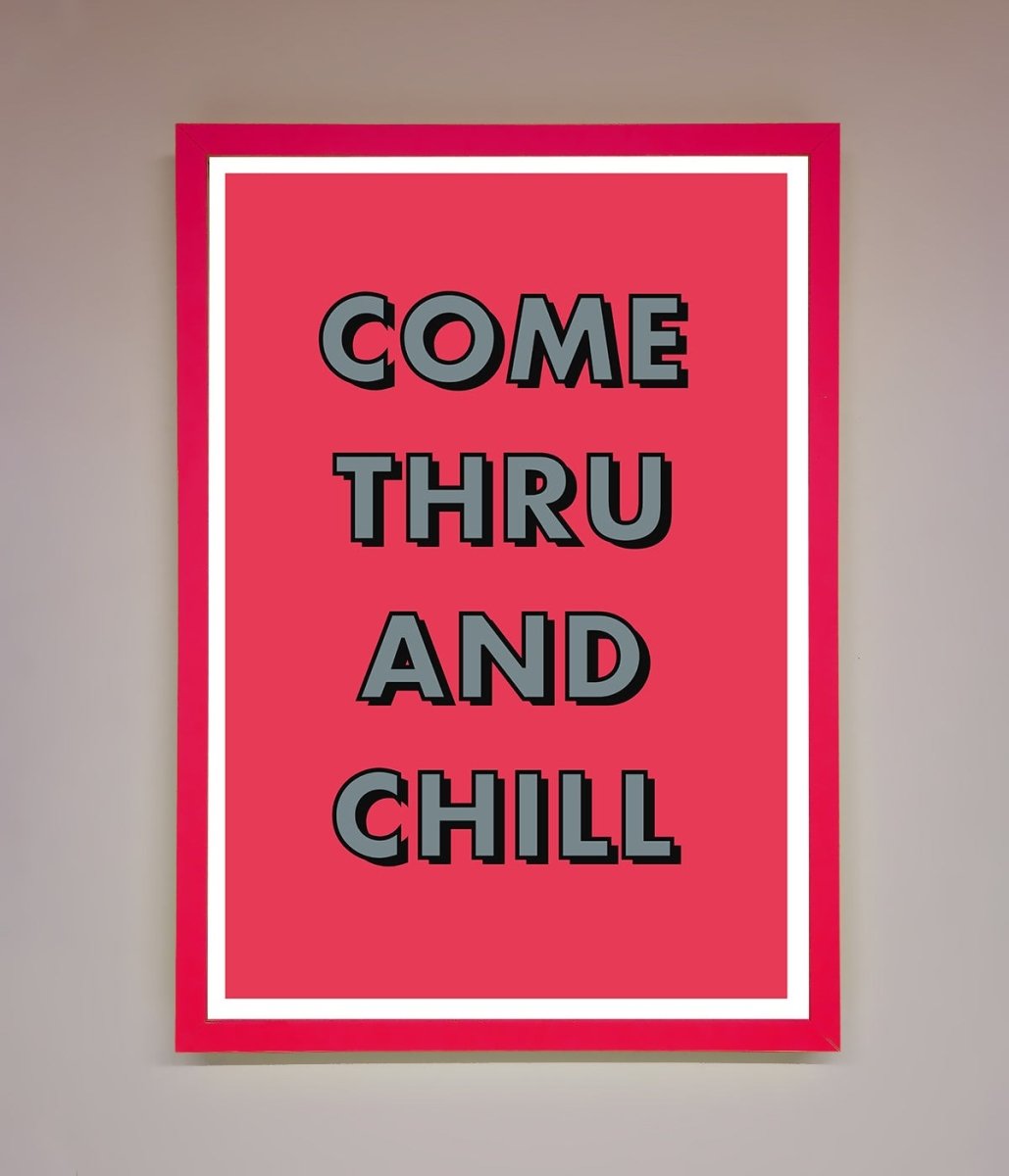 Come Thru And Chill Framed Poster - Zestio