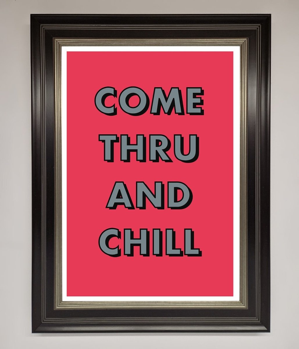 Come Thru And Chill Framed Poster - Zestio