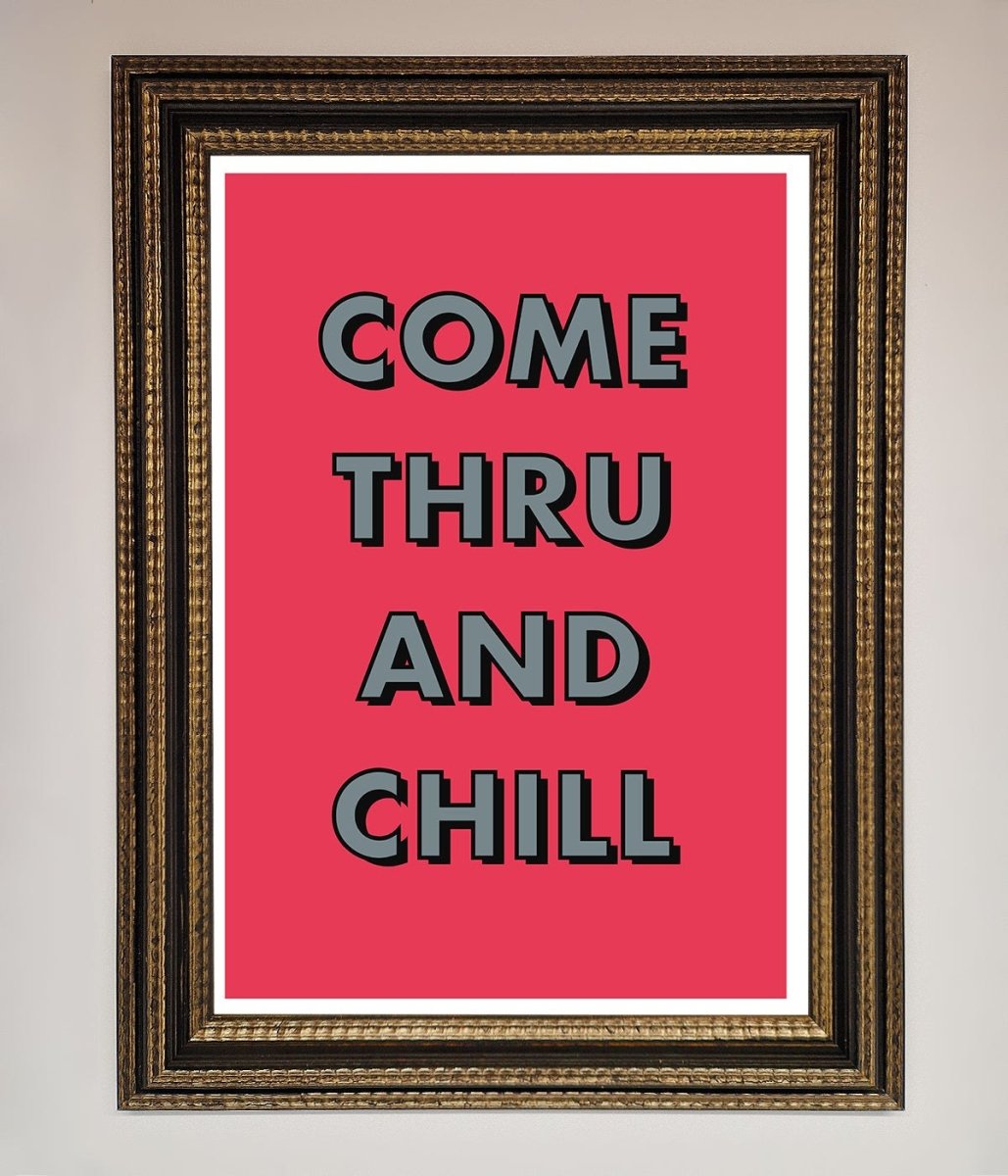 Come Thru And Chill Framed Poster - Zestio
