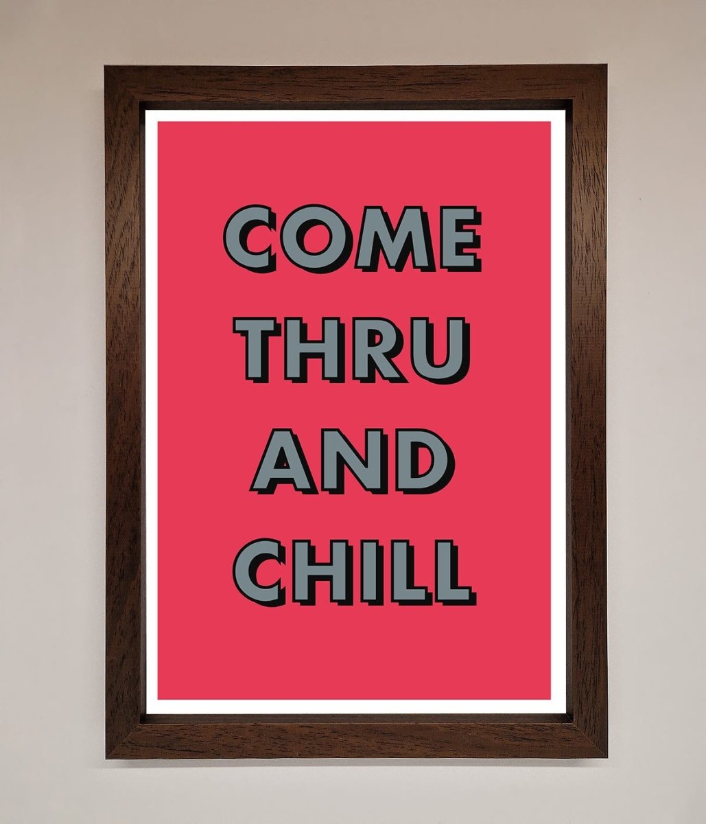 Come Thru And Chill Framed Poster - Zestio