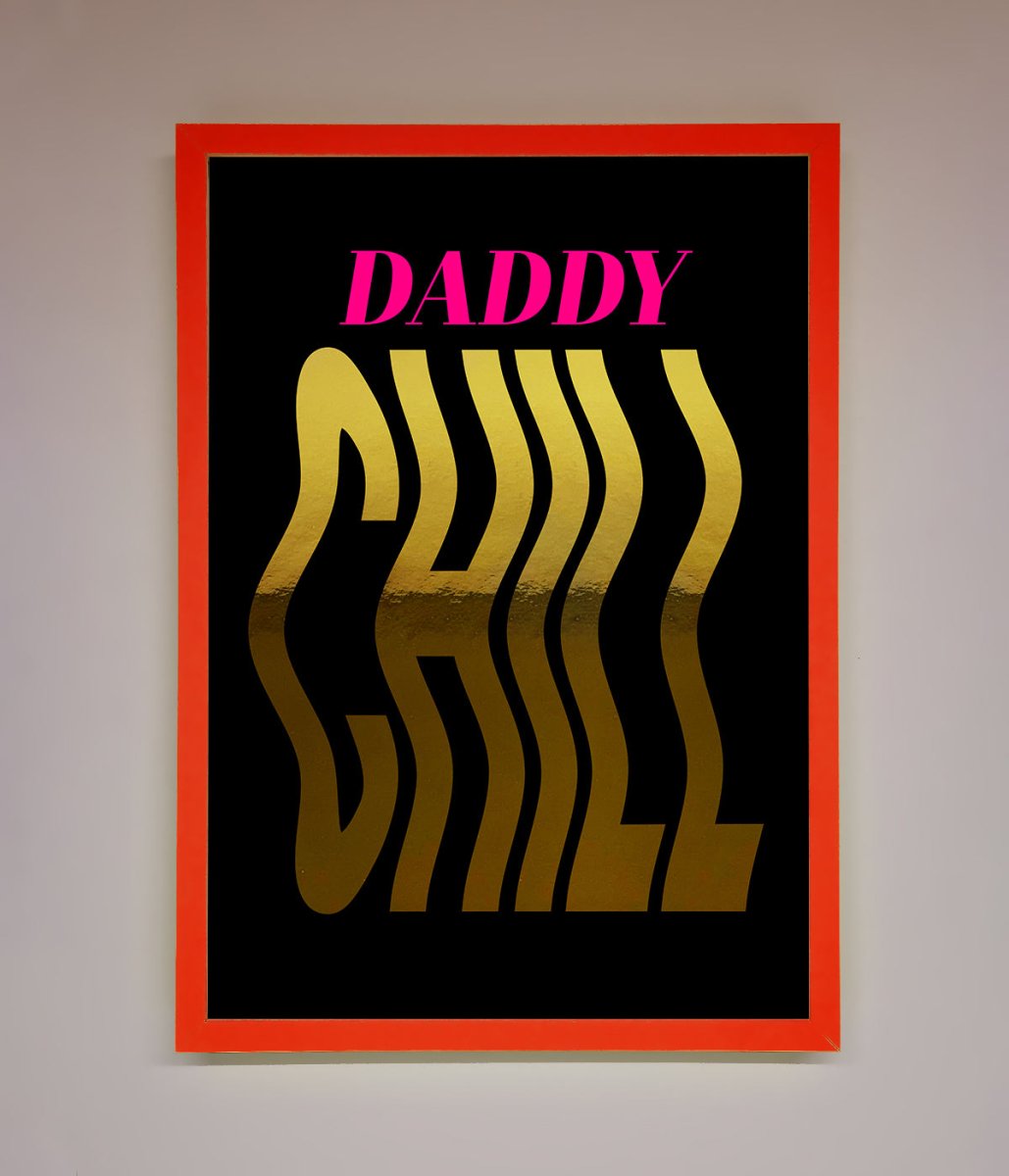 Daddy Chill Foil Print - Zestio