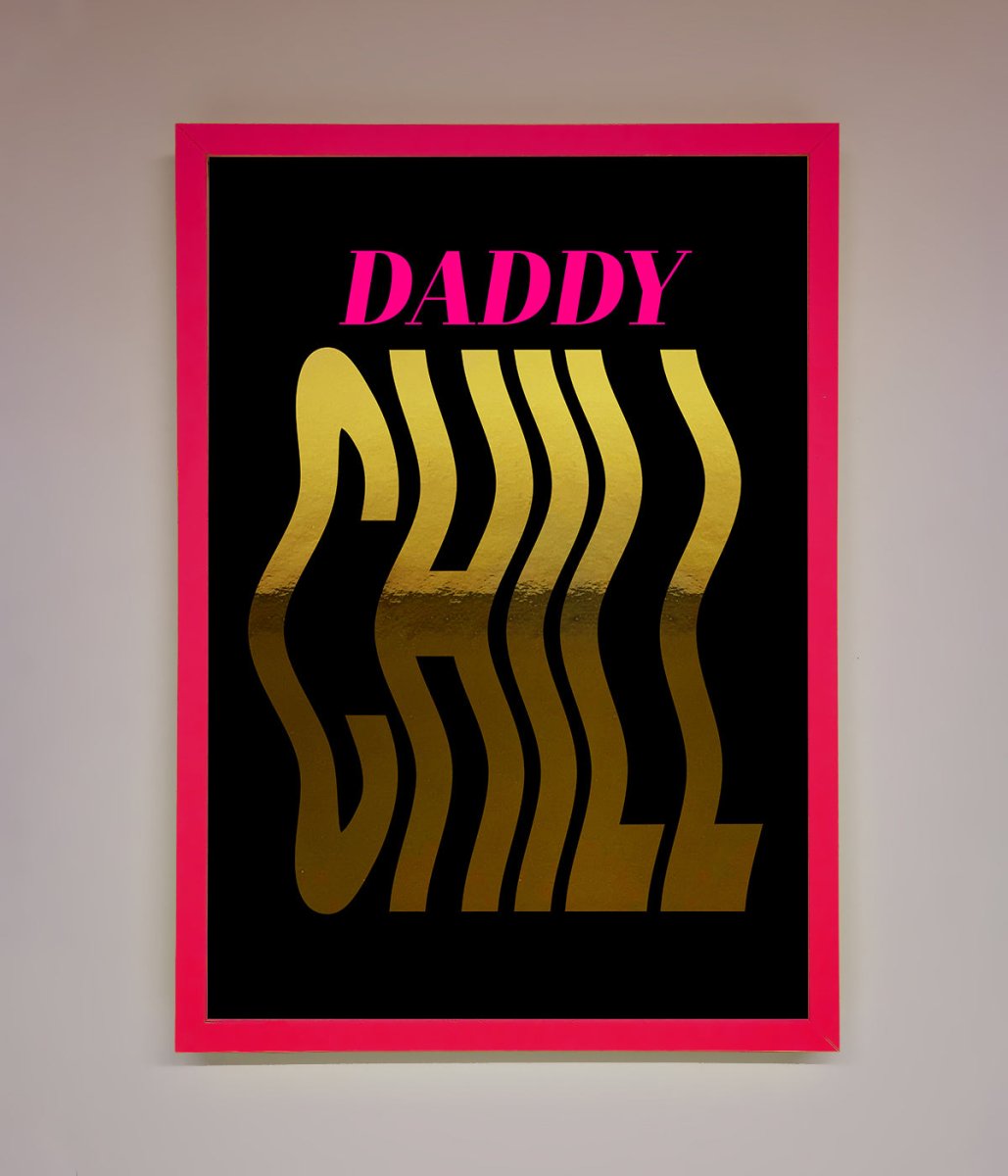 Daddy Chill Foil Print - Zestio