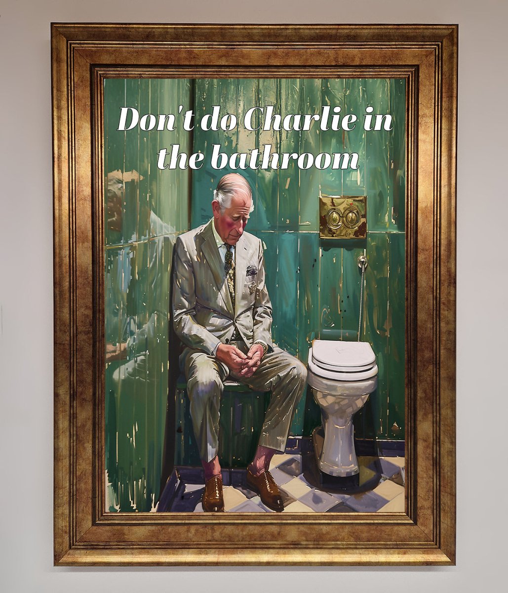Dont Do Charlie In The Bathroom Framed Poster - Zestio