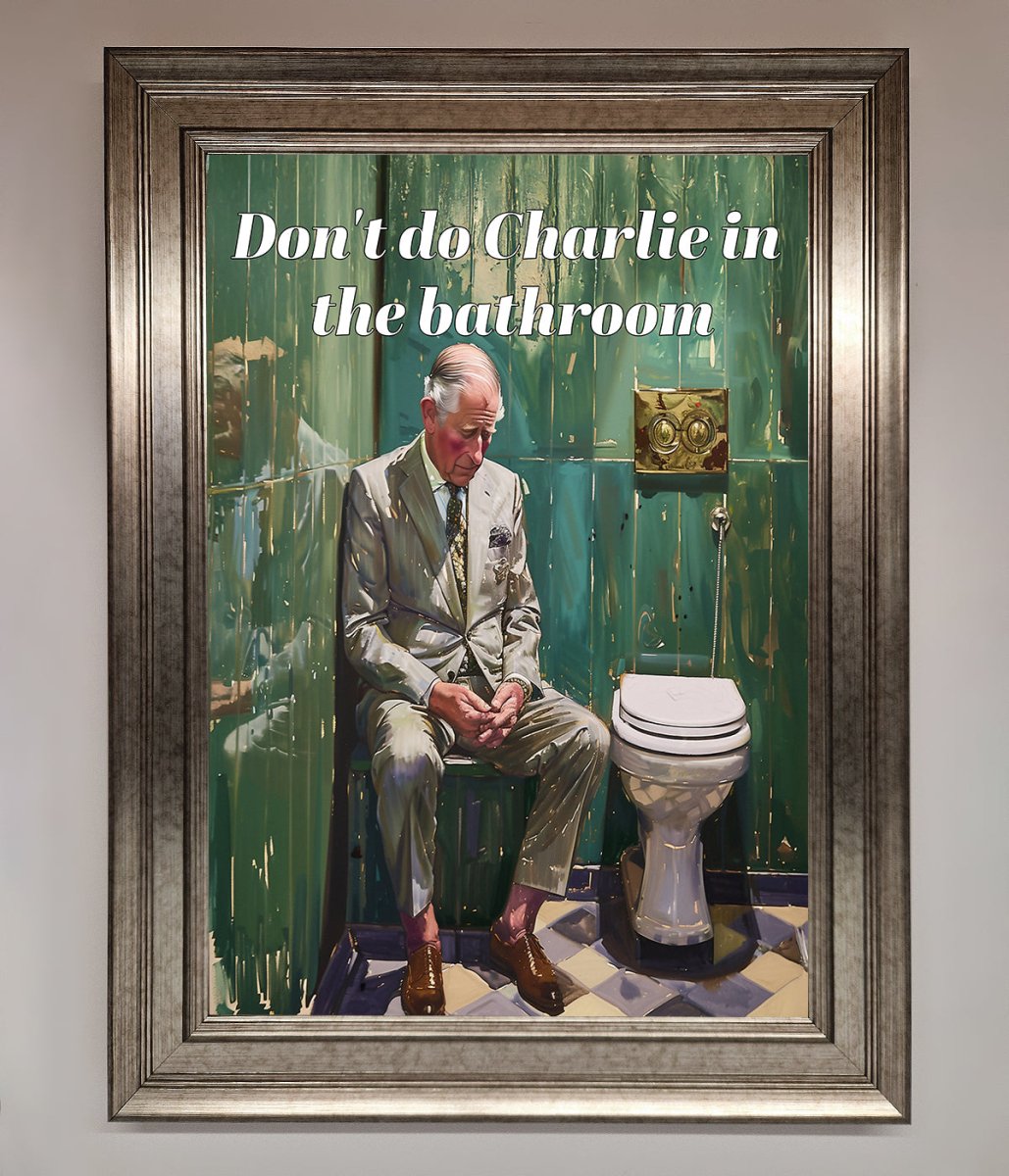 Dont Do Charlie In The Bathroom Framed Poster - Zestio