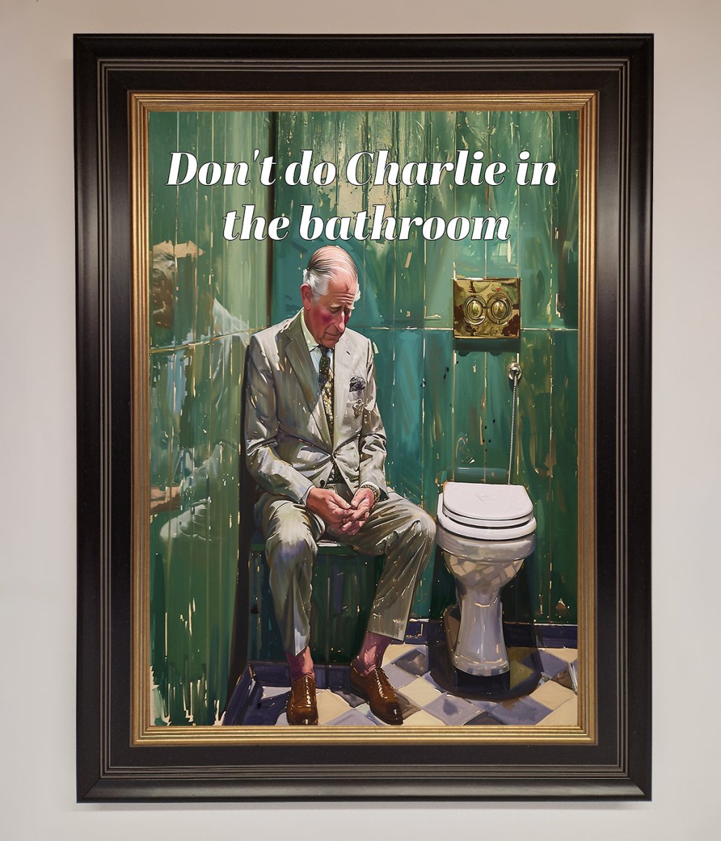 Dont Do Charlie In The Bathroom Framed Poster - Zestio