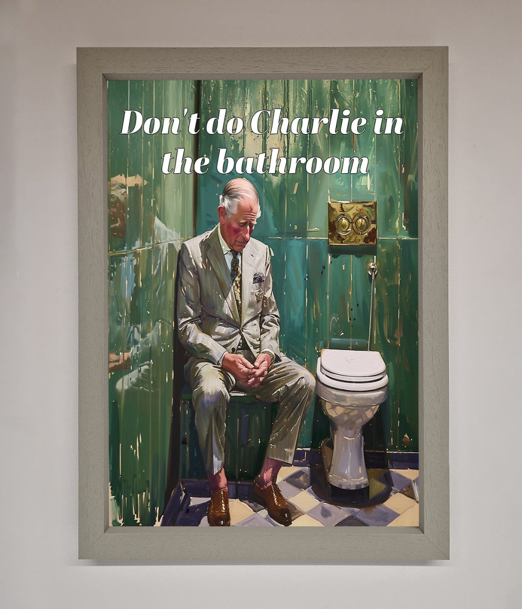 Dont Do Charlie In The Bathroom Framed Poster - Zestio