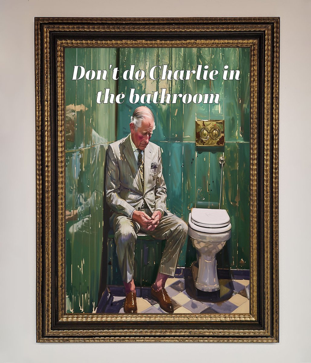 Dont Do Charlie In The Bathroom Framed Poster - Zestio