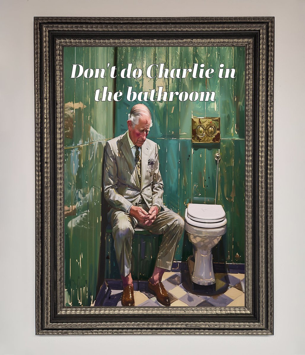 Dont Do Charlie In The Bathroom Framed Poster - Zestio