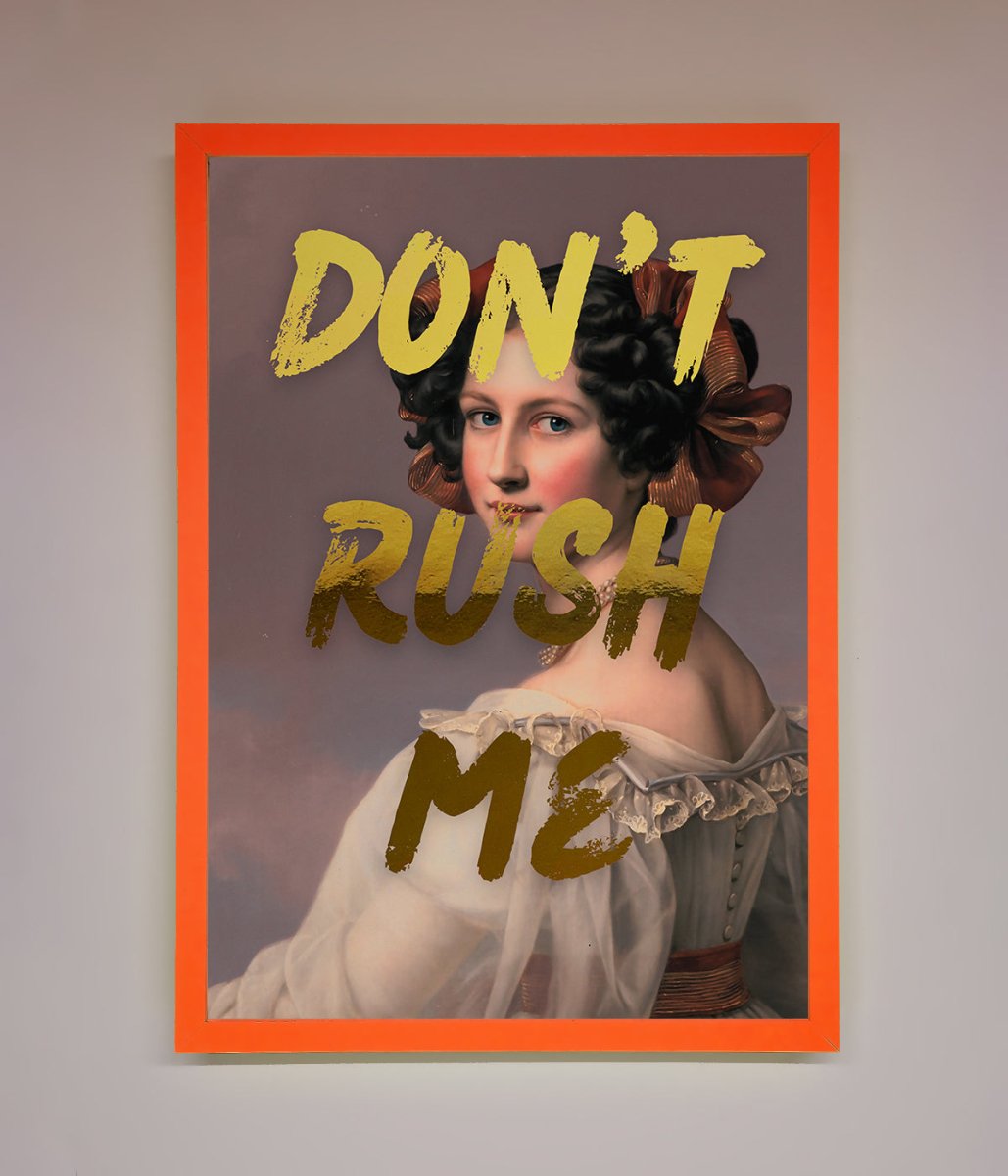 Dont Rush Me Foil Print - Zestio
