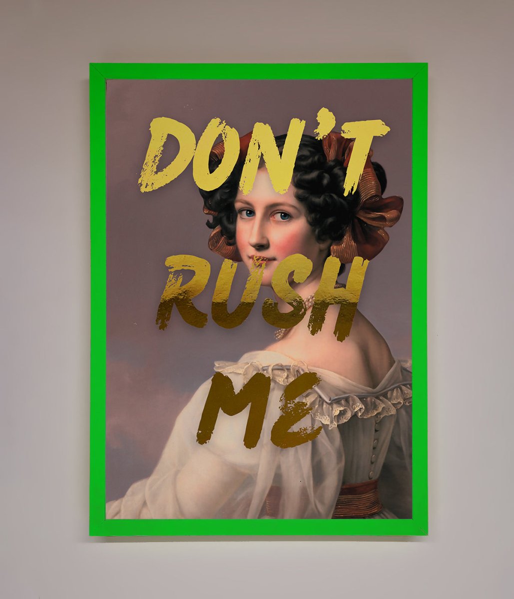 Dont Rush Me Foil Print - Zestio