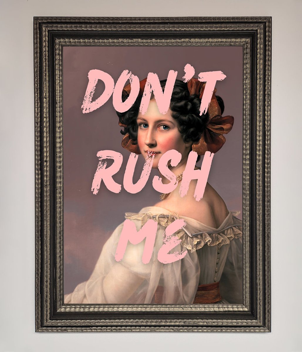 Don'T Rush Me Please Framed Poster - Zestio