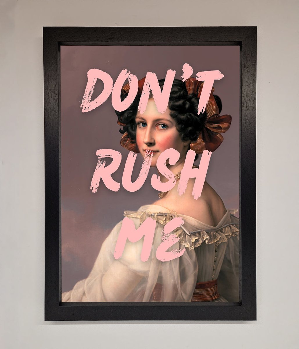Don'T Rush Me Please Framed Poster - Zestio