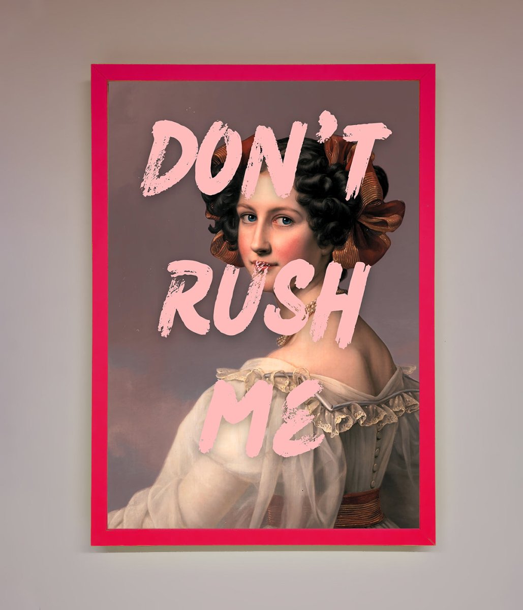 Don'T Rush Me Please Framed Poster - Zestio