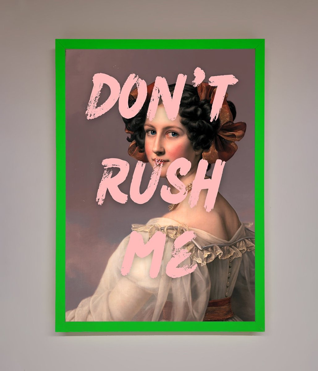 Don'T Rush Me Please Framed Poster - Zestio