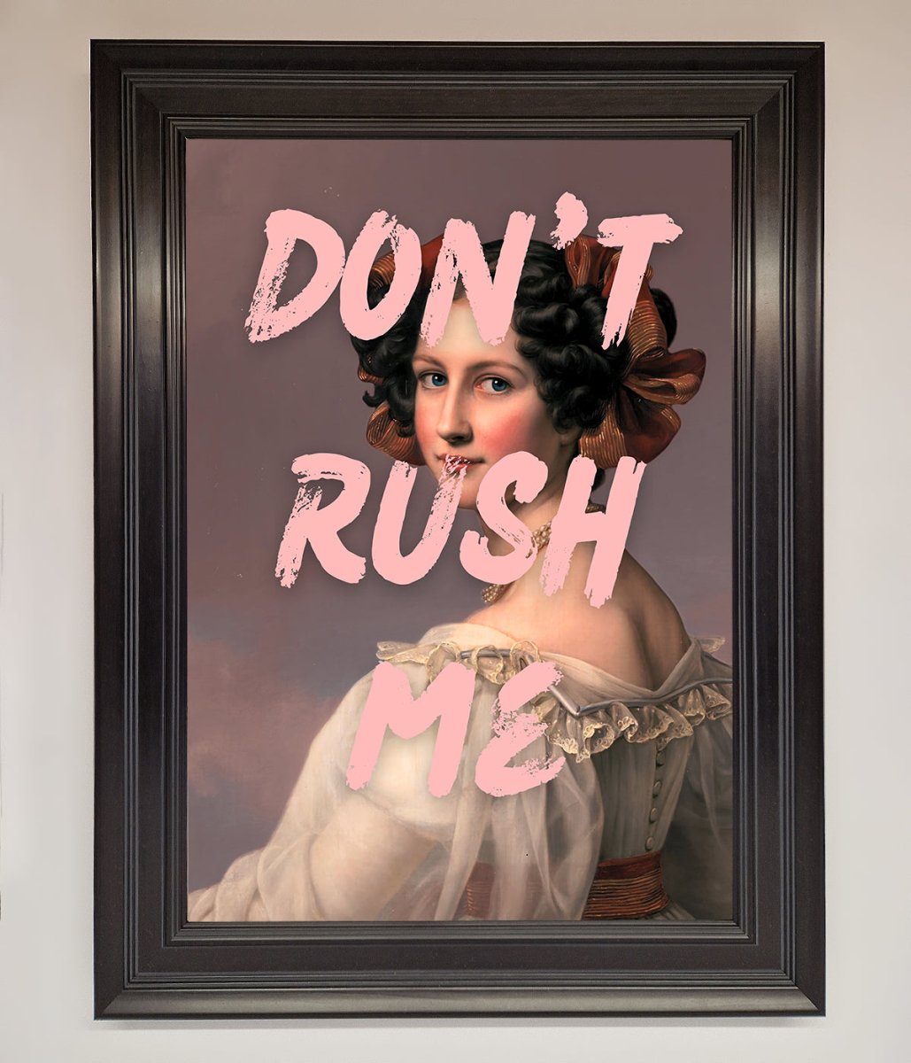 Don'T Rush Me Please Framed Poster - Zestio