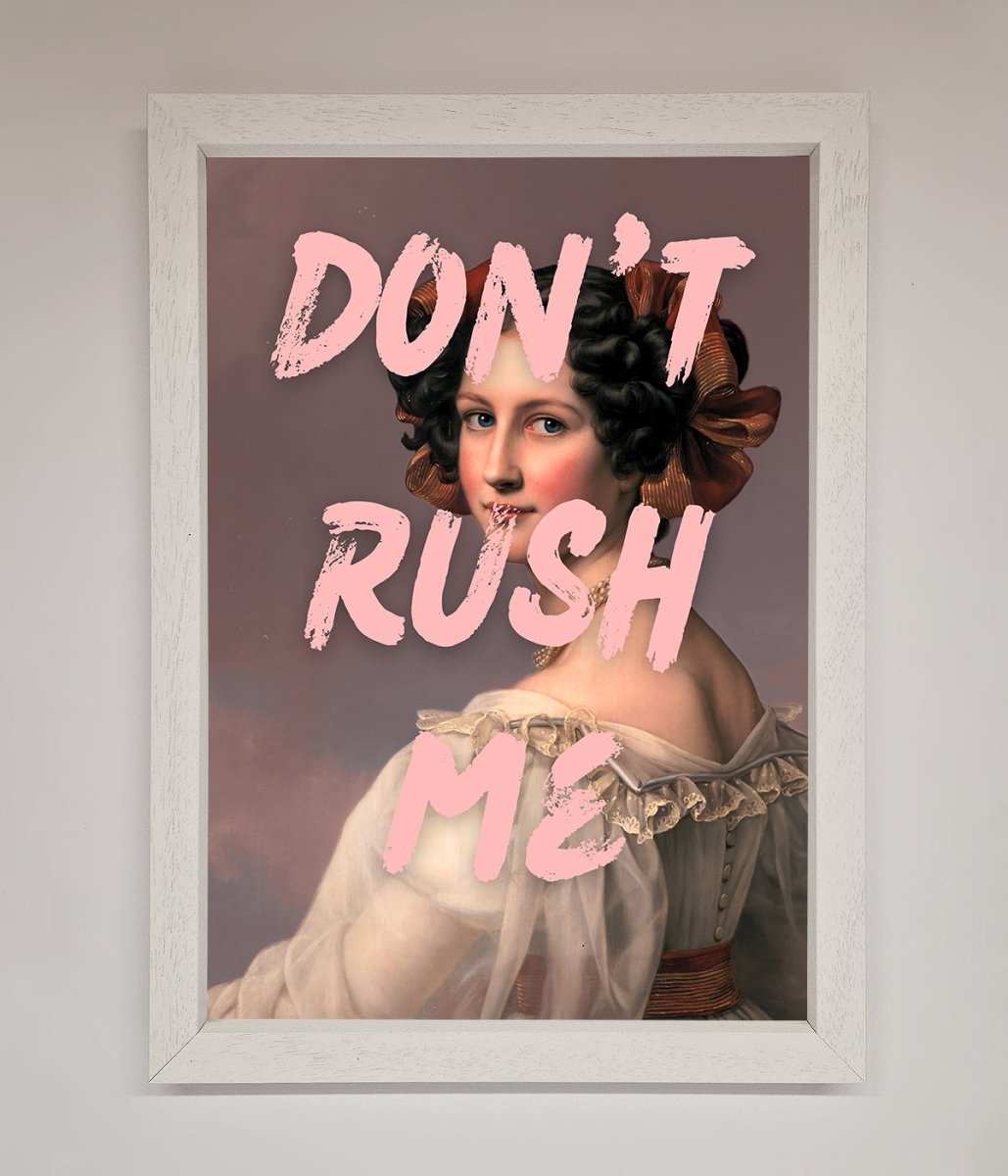 Don'T Rush Me Please Framed Poster - Zestio