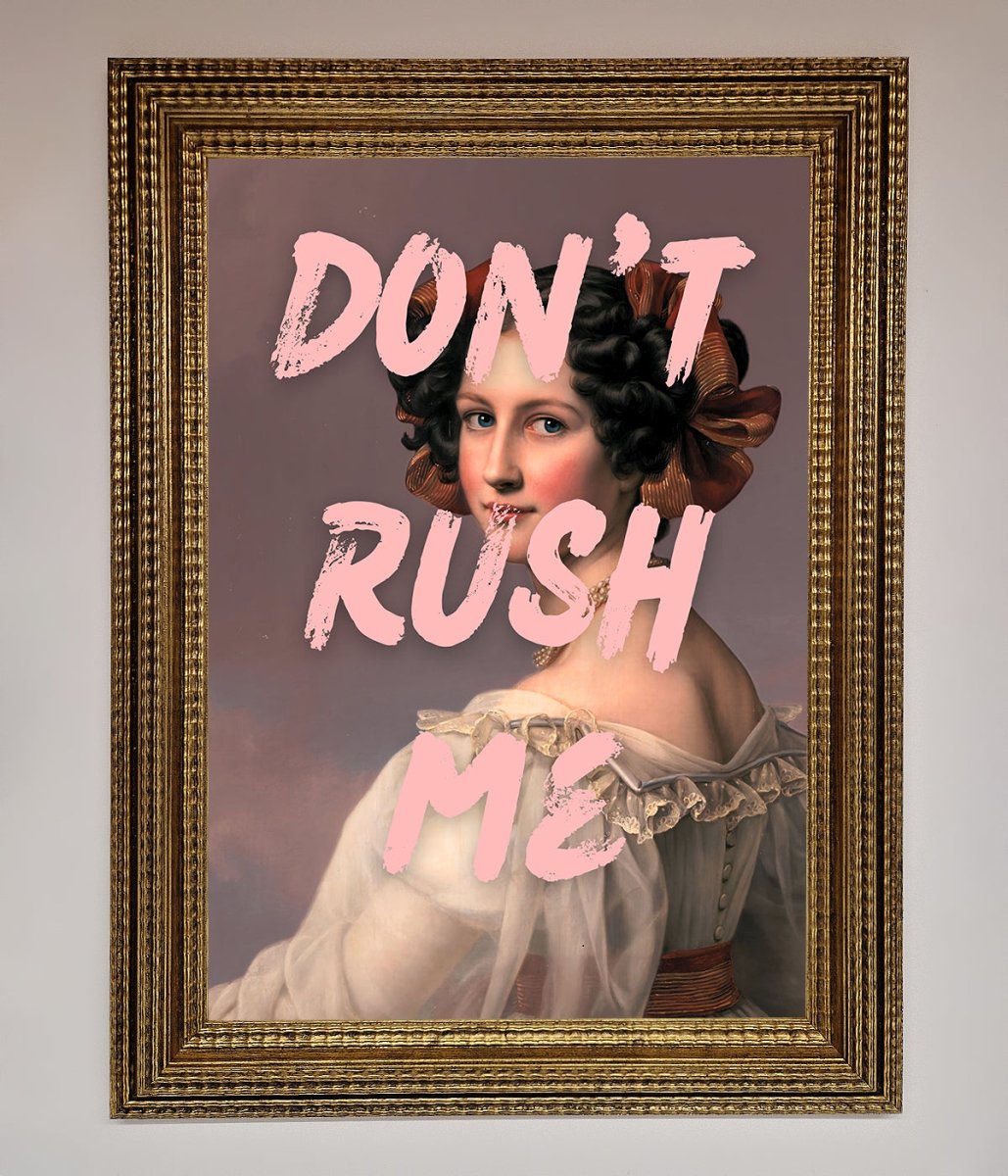 Don'T Rush Me Please Framed Poster - Zestio