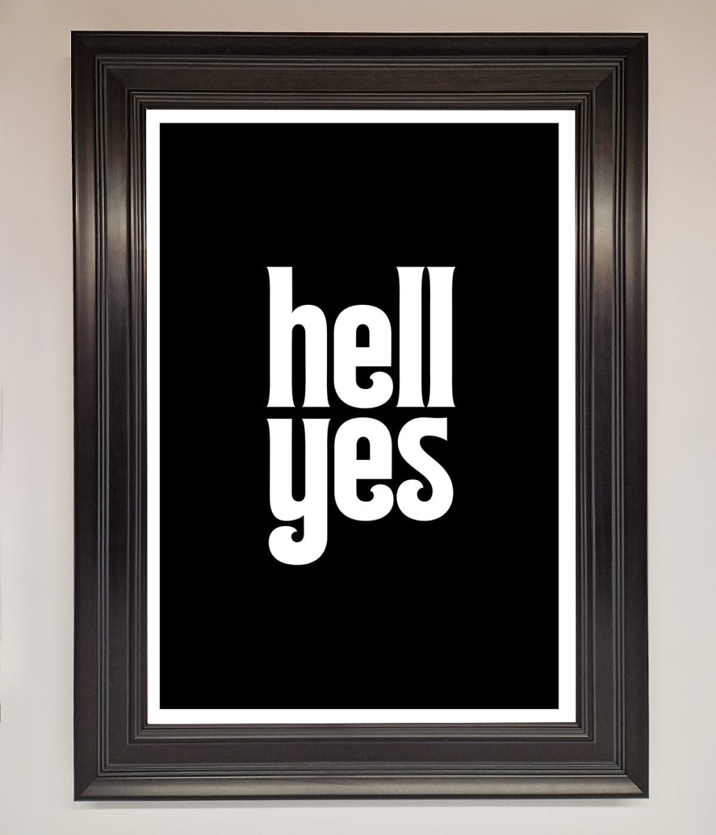 Hell Yes Framed Print - Zestio