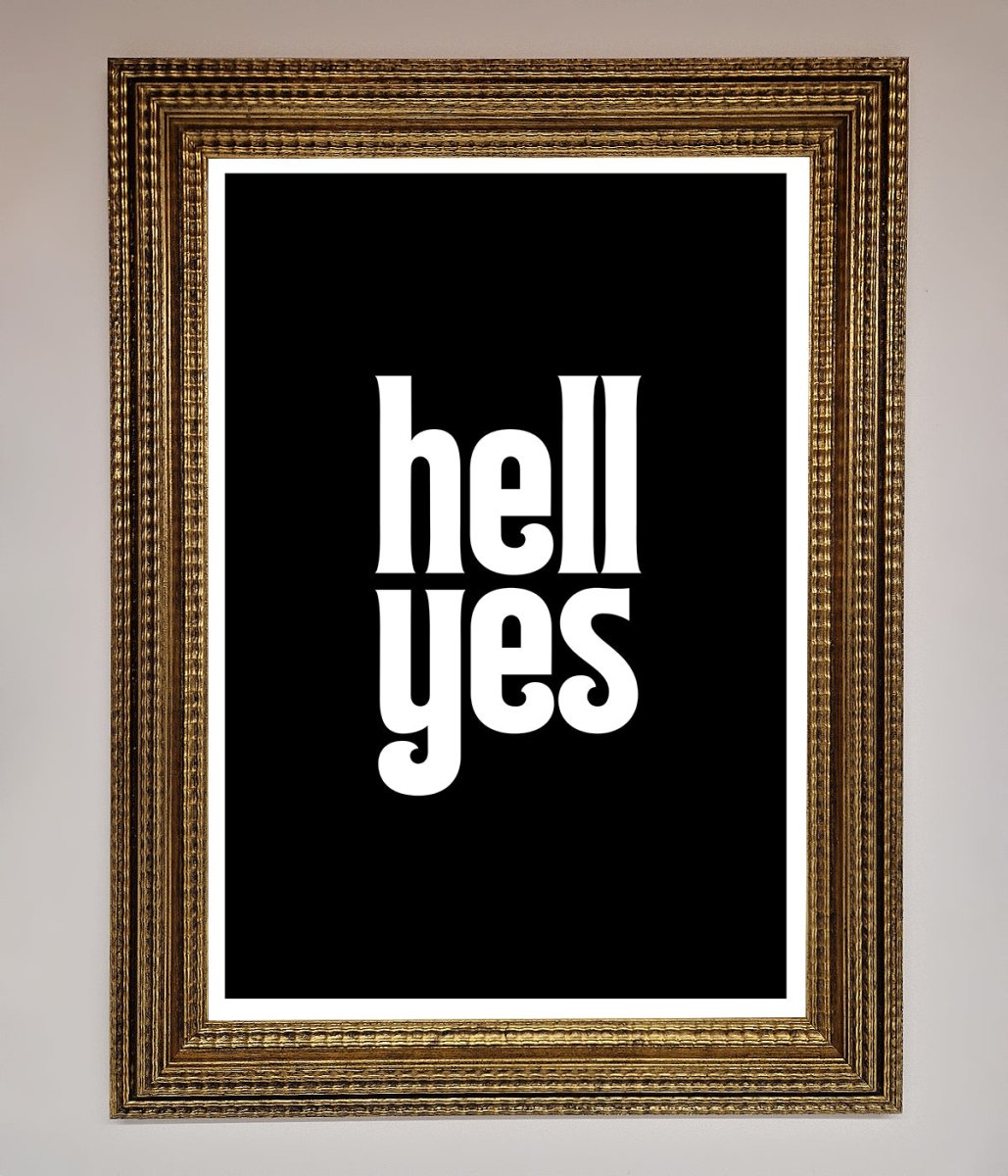 Hell Yes Framed Print - Zestio