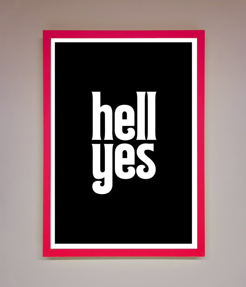 Hell Yes Framed Print - Zestio