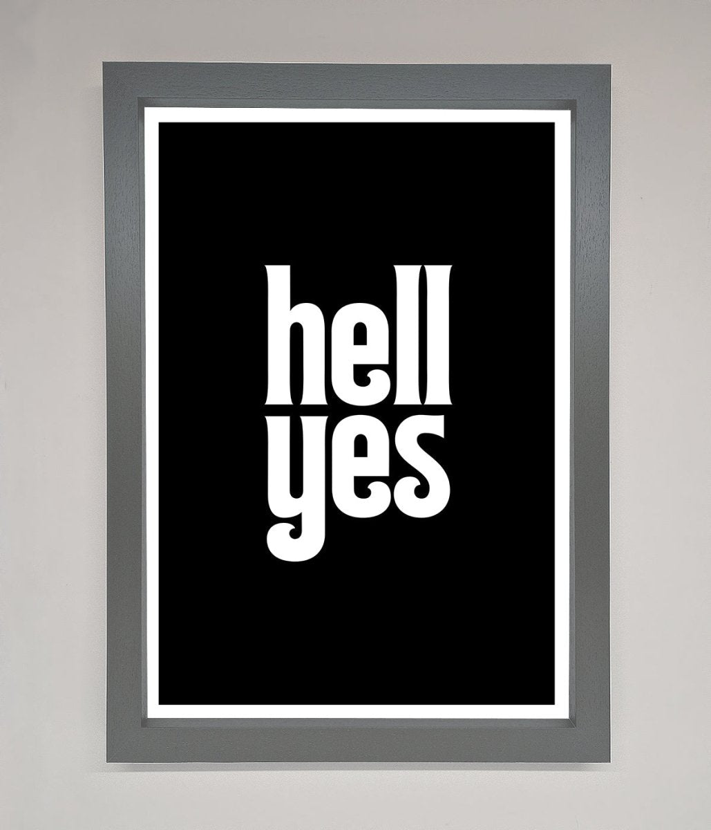 Hell Yes Framed Print - Zestio