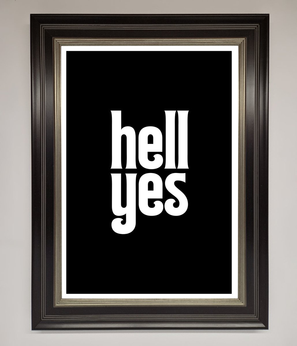 Hell Yes Framed Print - Zestio