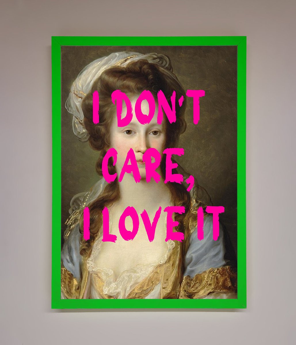 I Dont Care I Love It Framed Print - Zestio