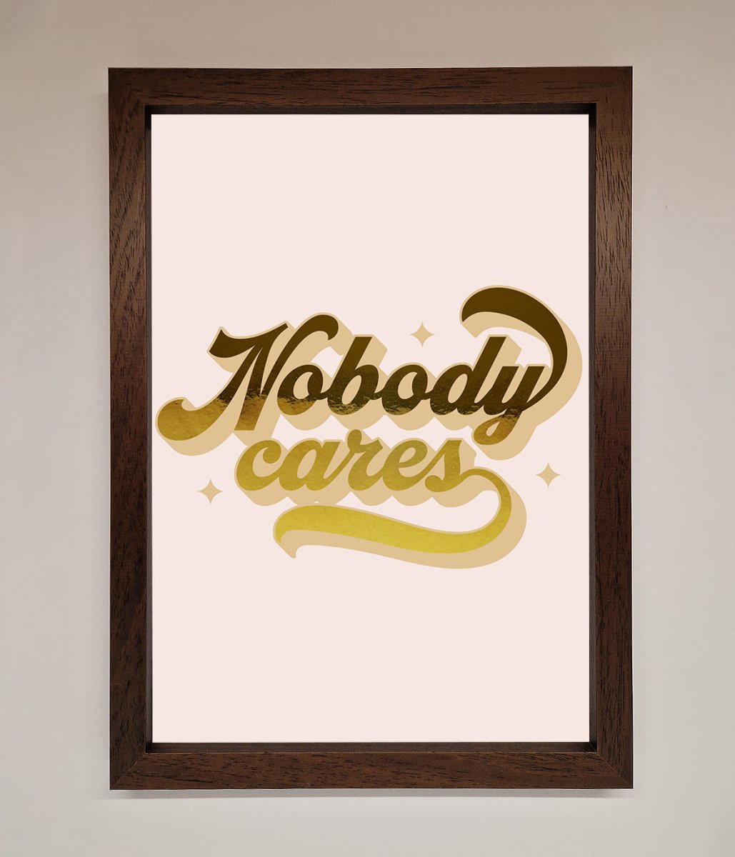 Nobody Cares Foil Print - Zestio