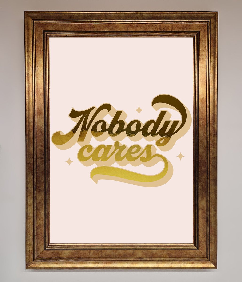 Nobody Cares Foil Print - Zestio