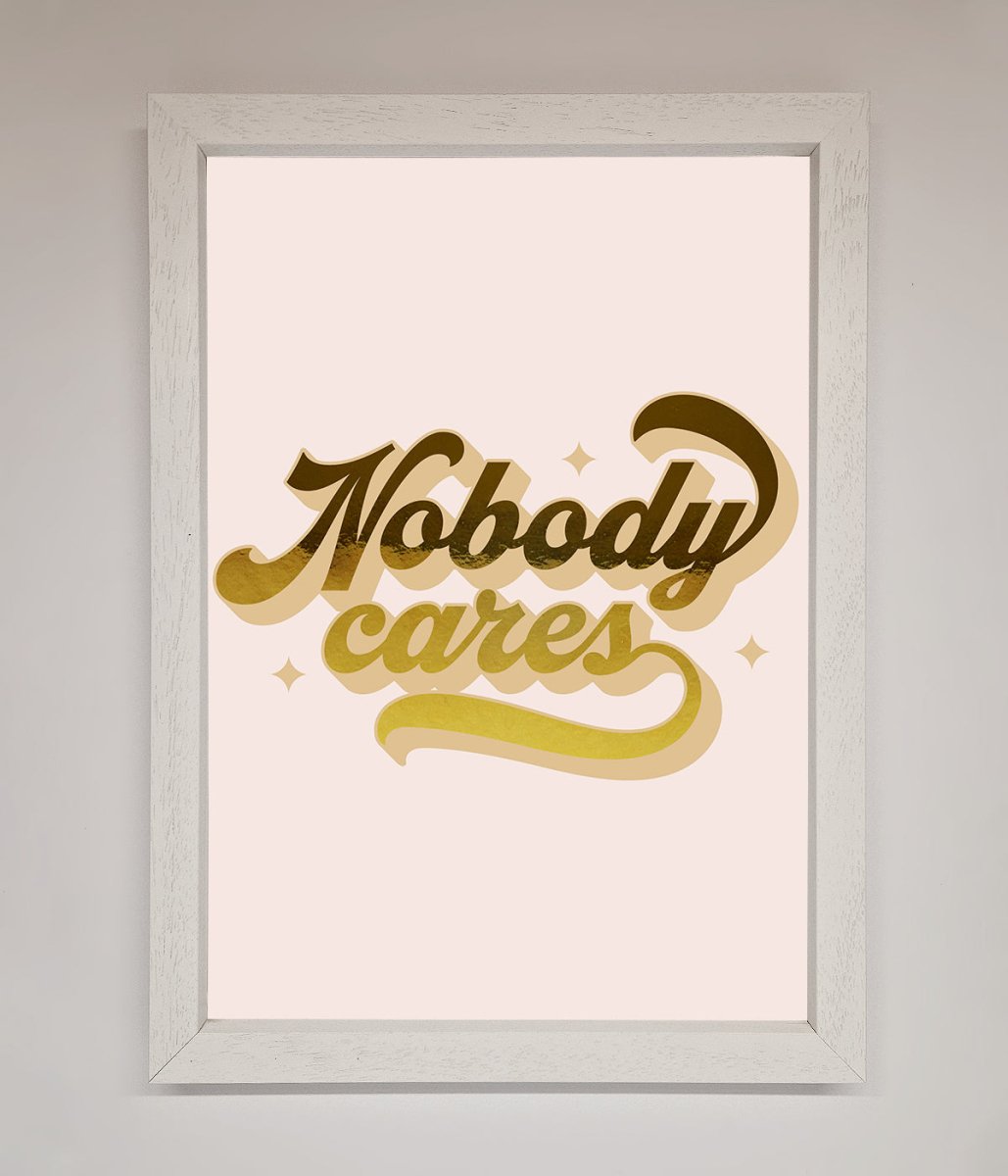 Nobody Cares Foil Print - Zestio