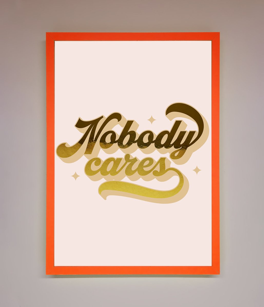 Nobody Cares Foil Print - Zestio