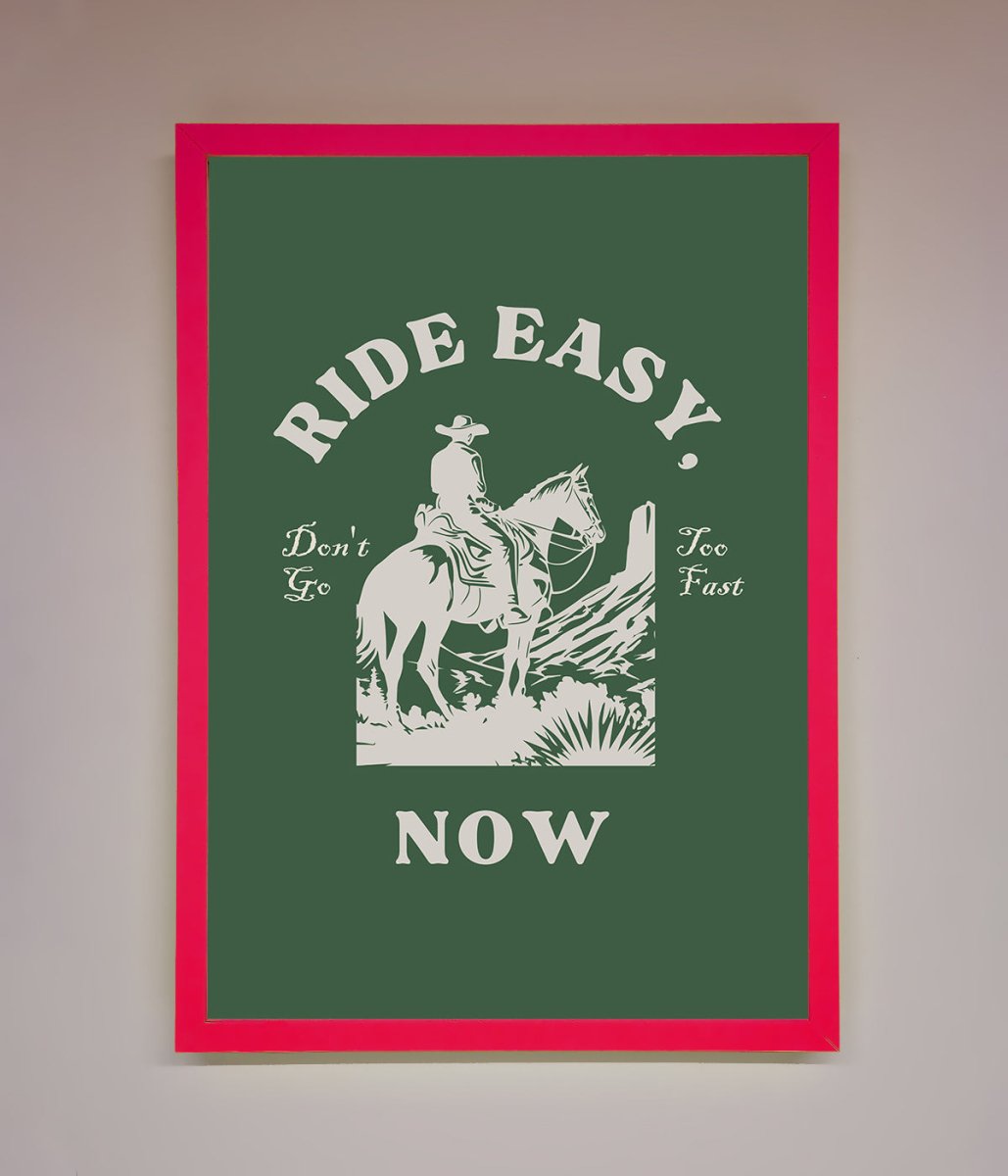 Ride Easy Now Framed Poster - Zestio