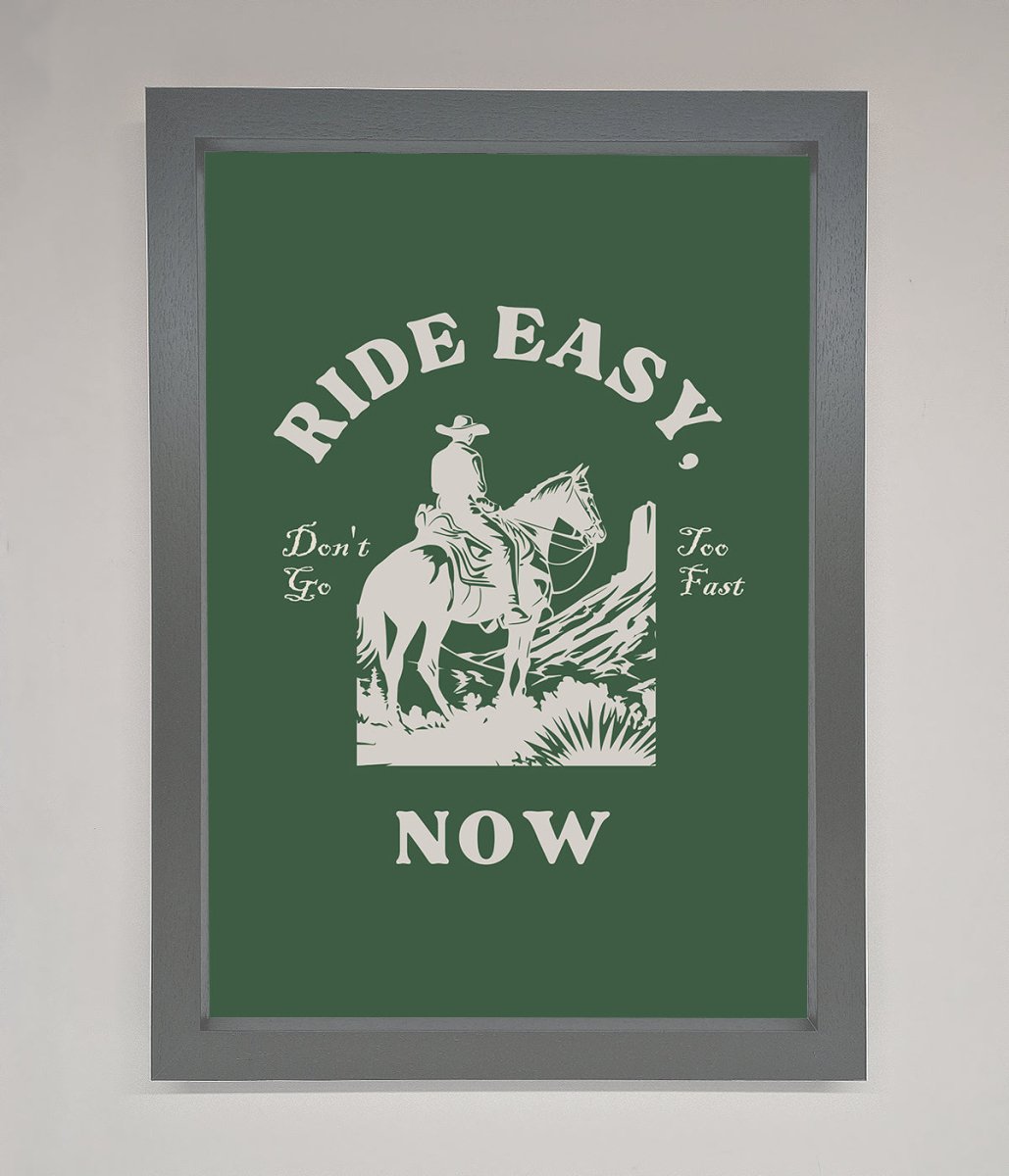 Ride Easy Now Framed Poster - Zestio