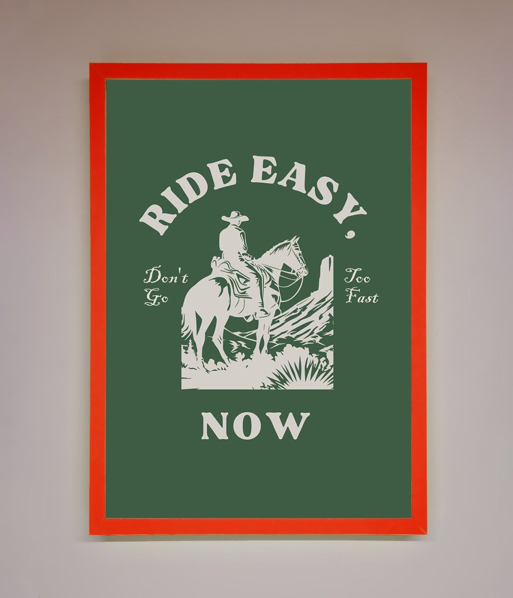 Ride Easy Now Framed Poster - Zestio