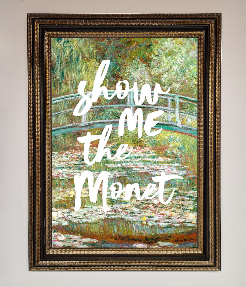 Show Me The Monet Framed Poster - Zestio