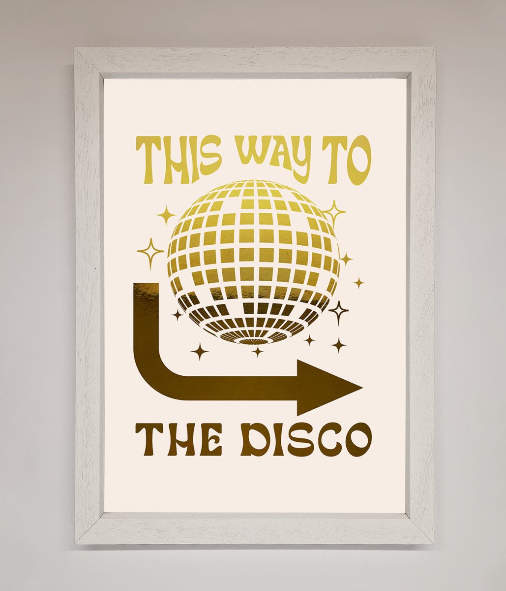 This Way To The Disco Foil Print - Zestio