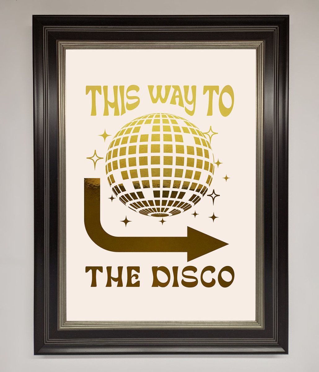 This Way To The Disco Foil Print - Zestio
