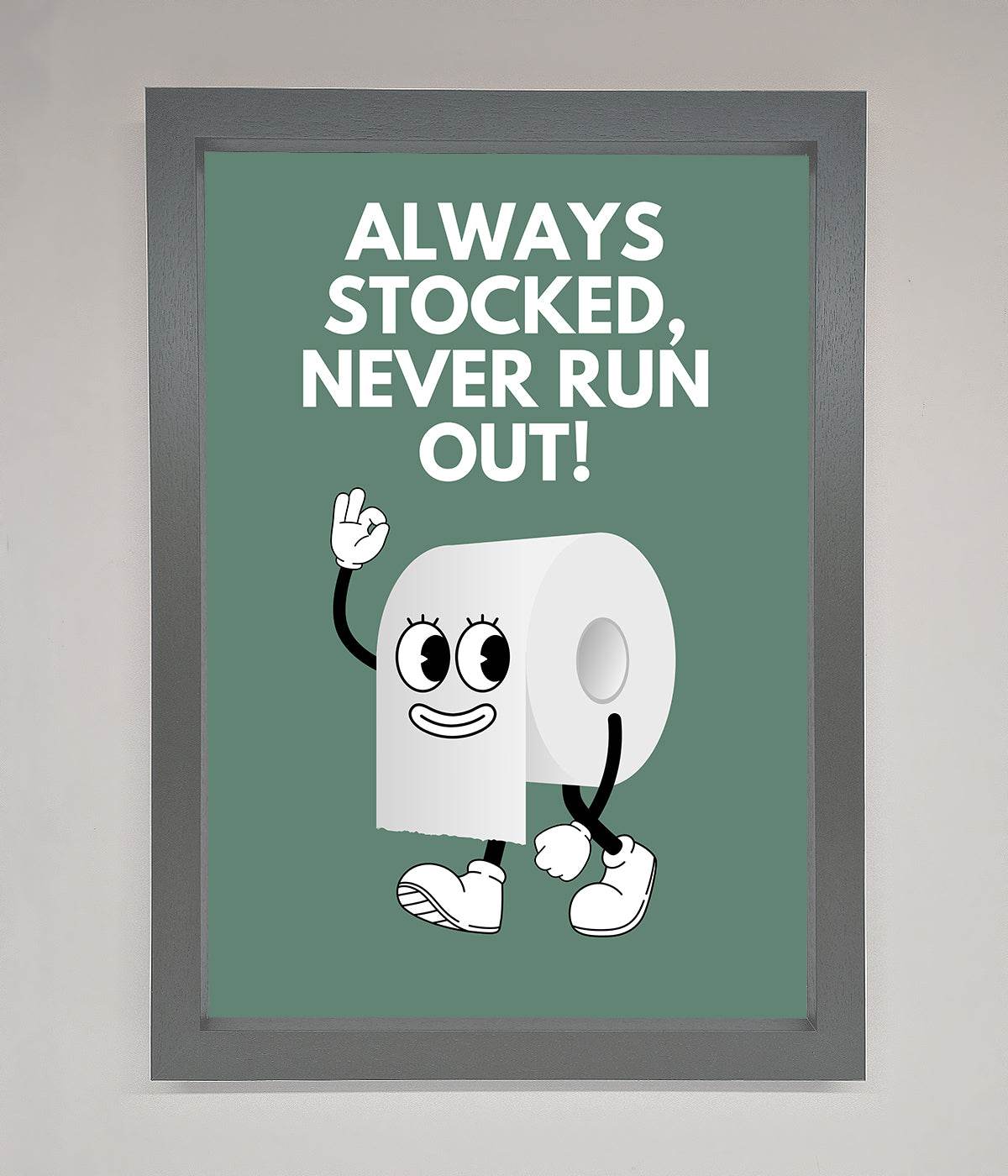 Always Stocked Bathroom Quote Framed Poster print