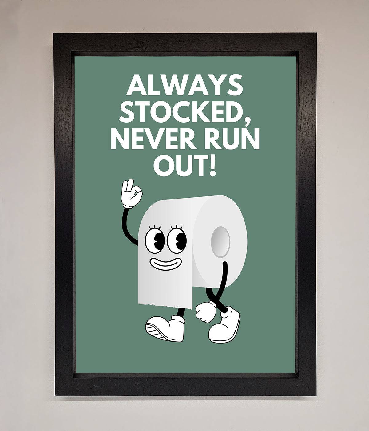 Always Stocked Bathroom Quote Framed Poster print