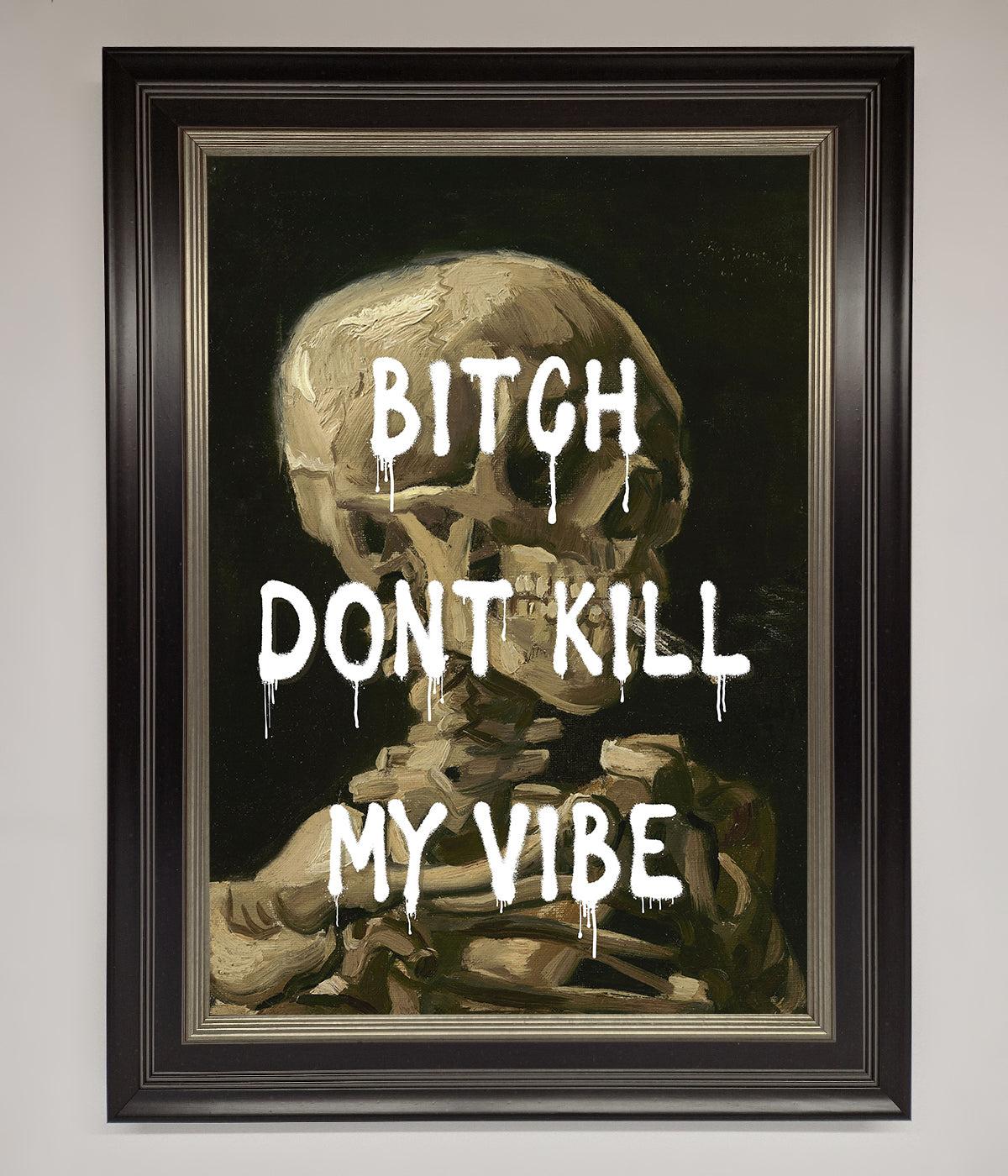 Dont Kill My Vibe Rude Framed Wall Art print