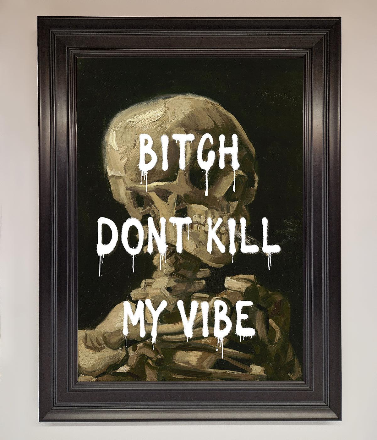 Dont Kill My Vibe Rude Framed Wall Art print