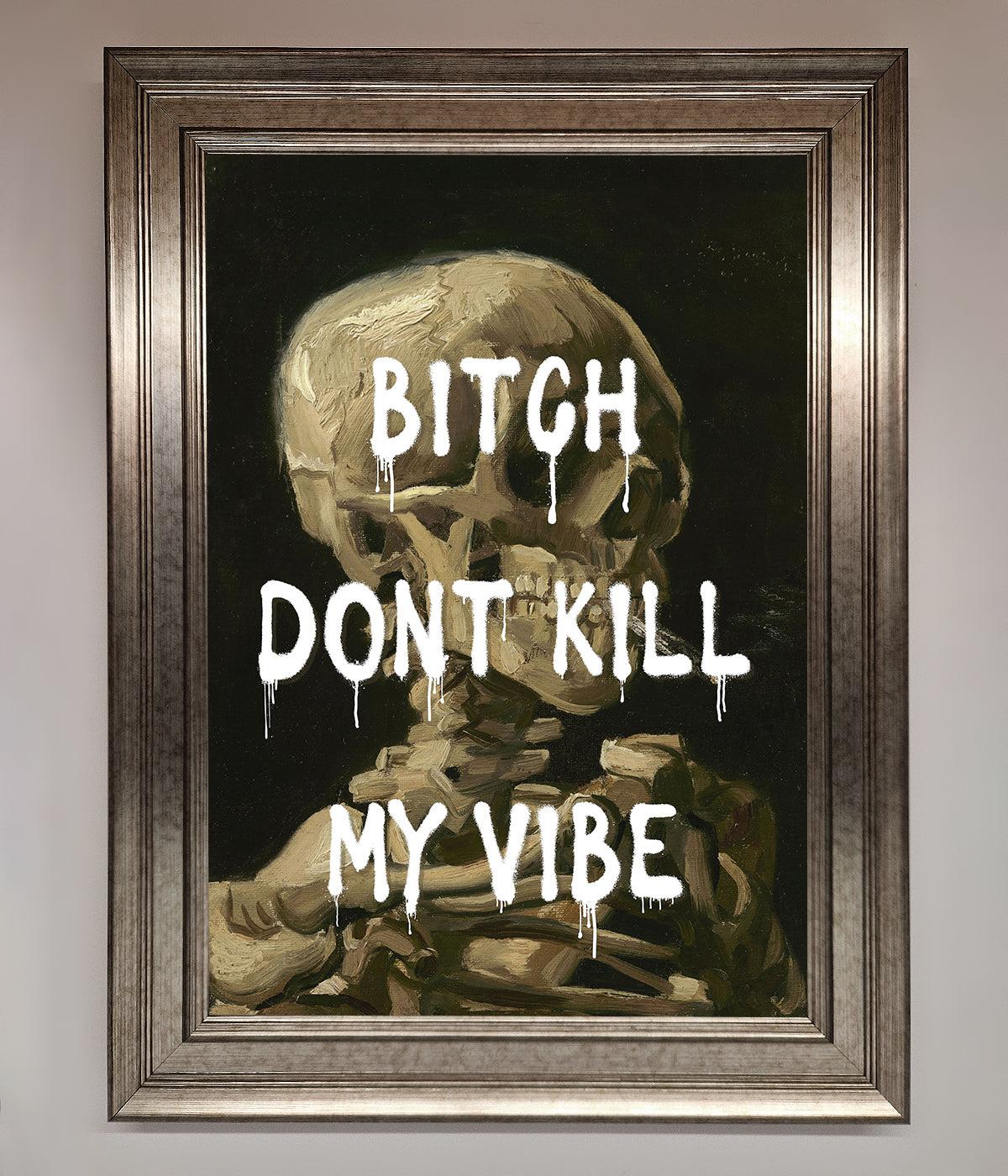 Dont Kill My Vibe Rude Framed Wall Art print